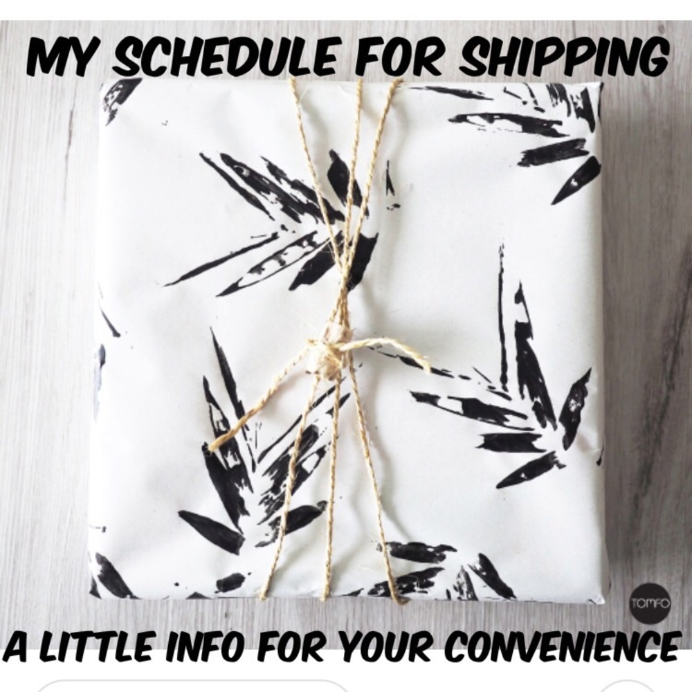 A little info on my shipping schedule